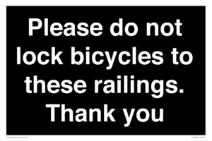 Please do not lock bicycles to these railings. Thank you